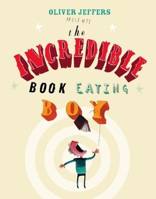 The Incredible Book Eating Boy - Agricola Street Books