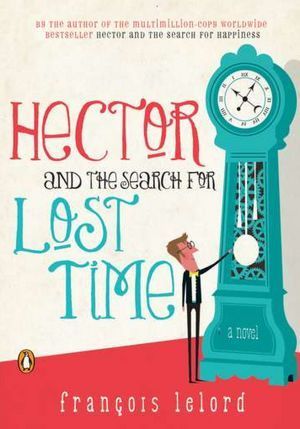 Hector and the Search for Lost Time - Agricola Street Books