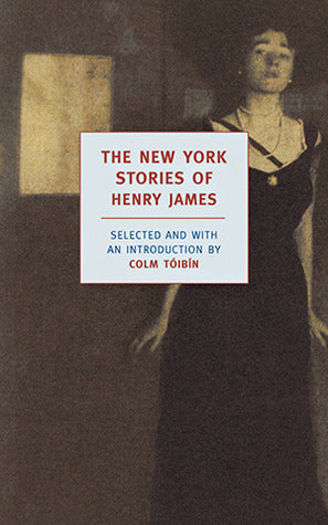 The New York Stories of Henry James - Agricola Street Books