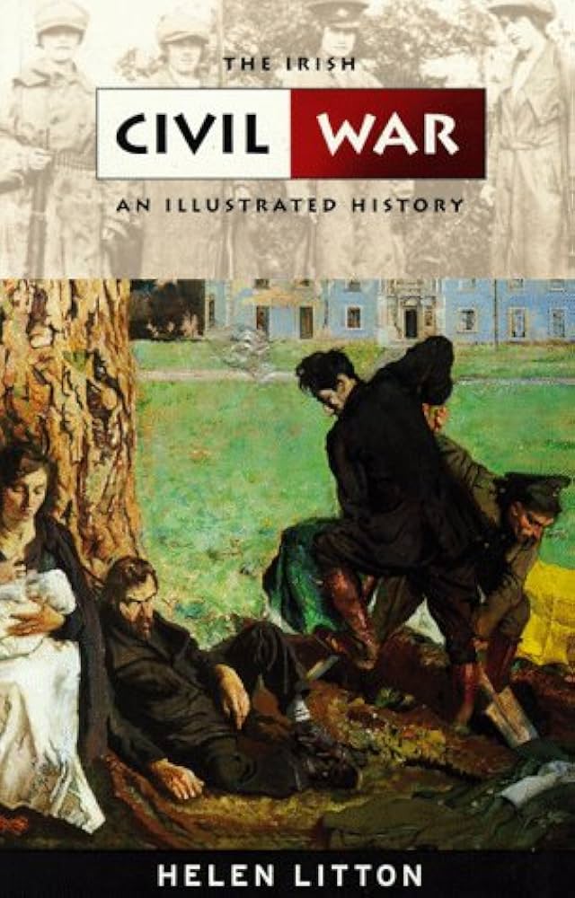 The Irish Civil War (An Illustrated History)