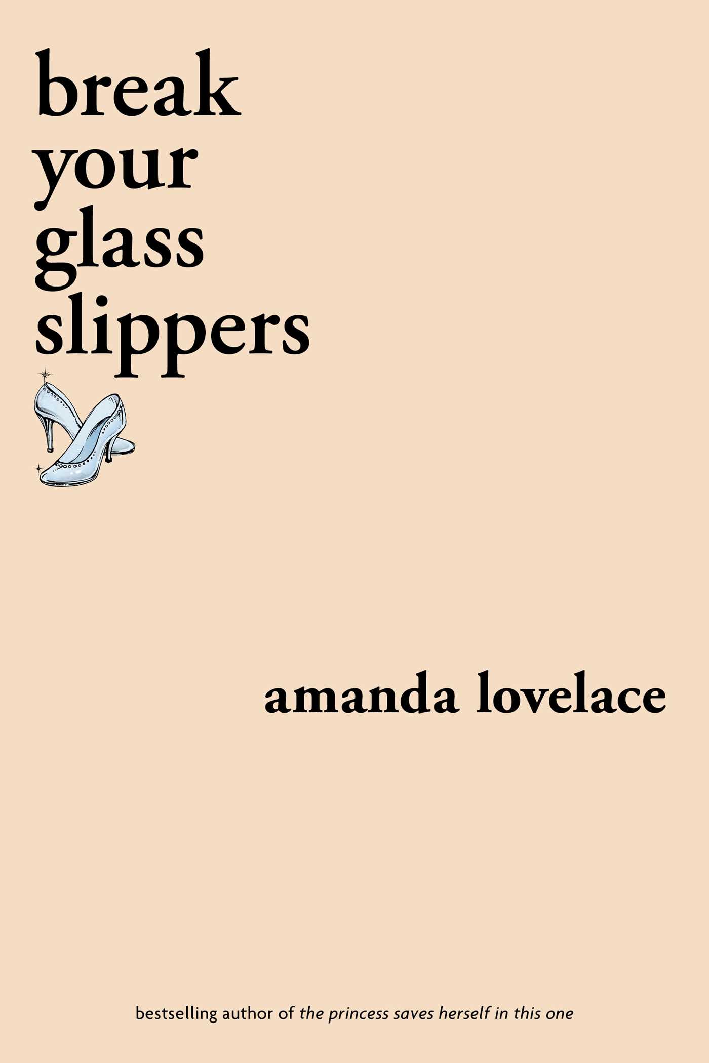 Break Your Glass Slippers (You Are Your Own Fairy Tale #1) - Agricola Street Books