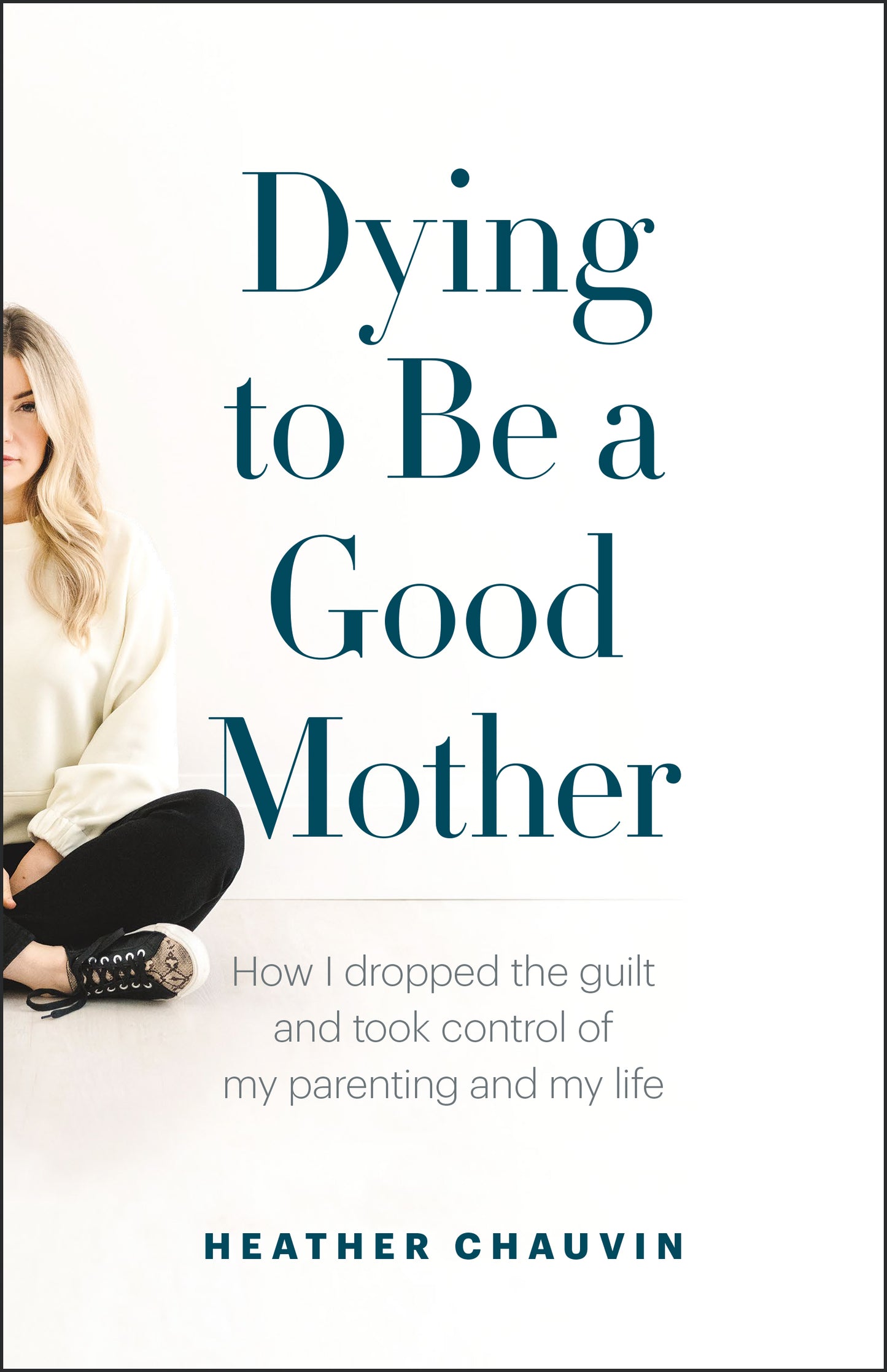 Dying To Be A Good Mother - Agricola Street Books