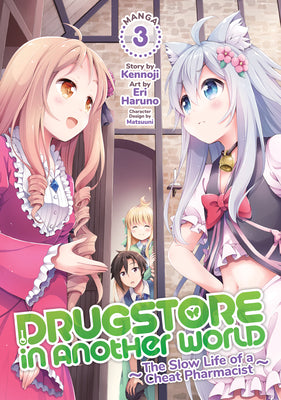 Drugstore in Another World: The Slow Life of a Cheat Pharmacist #3 - Agricola Street Books