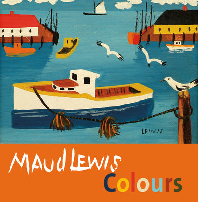 Maud Lewis Colours - Agricola Street Books
