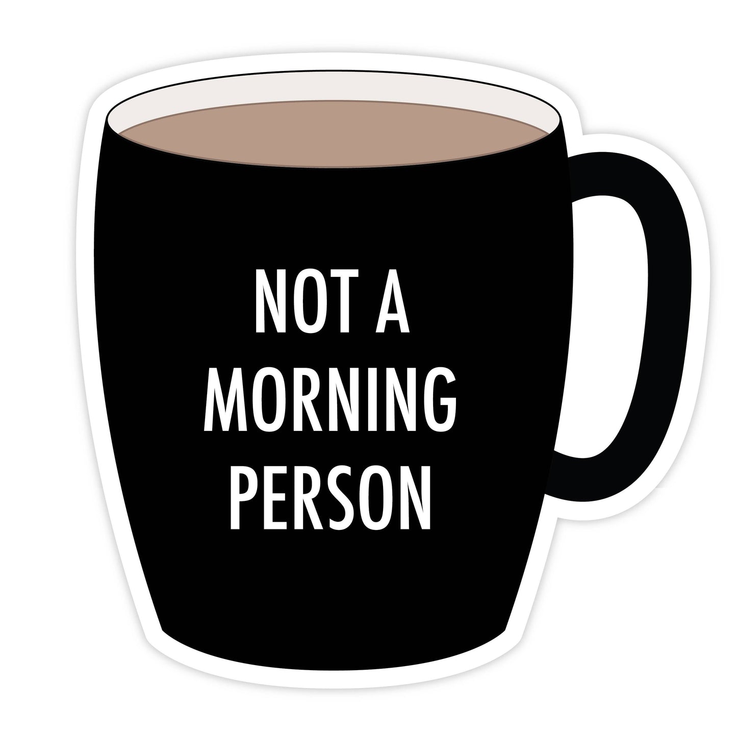 Pretty by Her - Not a Morning Person STICKER