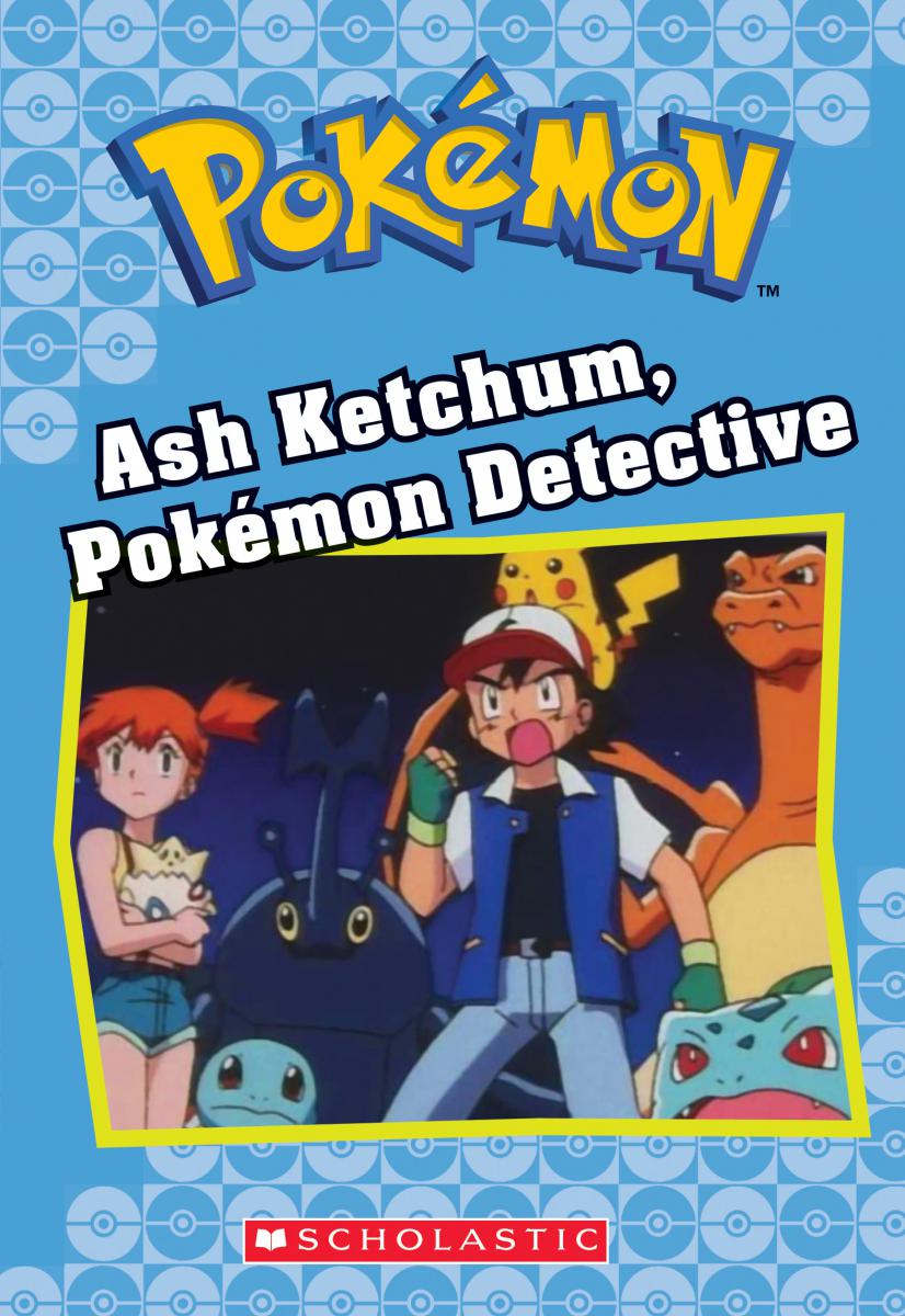 Ash Ketchum, Pokémon Detective (Pokémon Classic Chapter Book #10) - Agricola Street Books