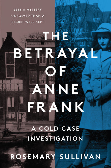 The Betrayal of Anne Frank - Agricola Street Books