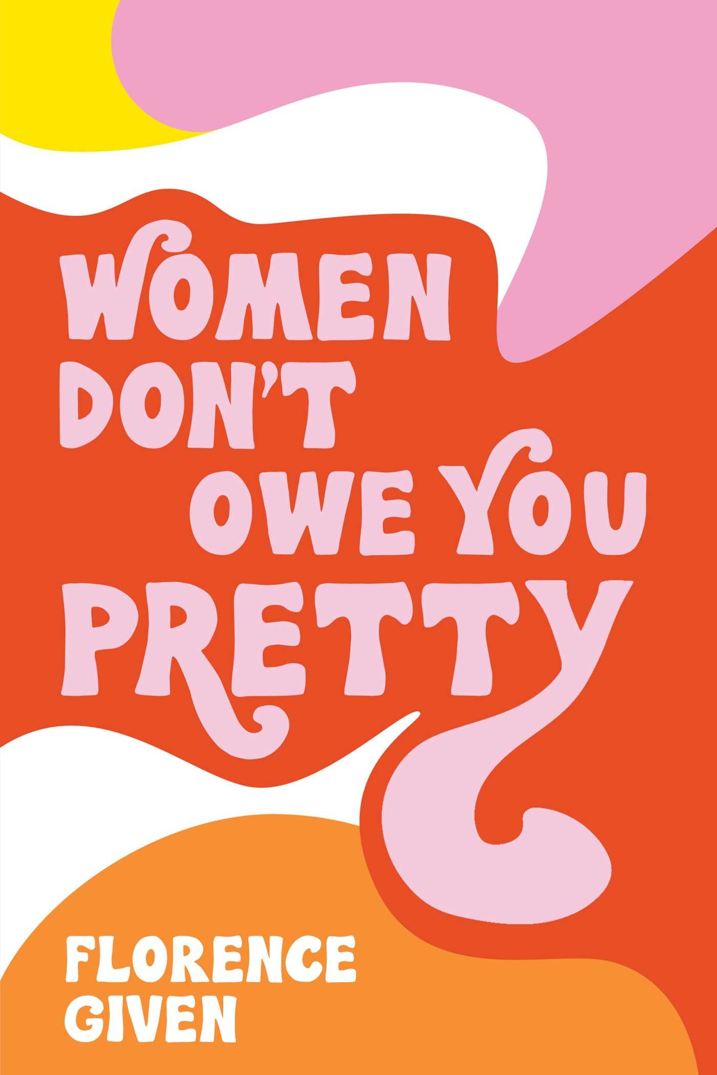 Women Don't Owe You Pretty - Agricola Street Books