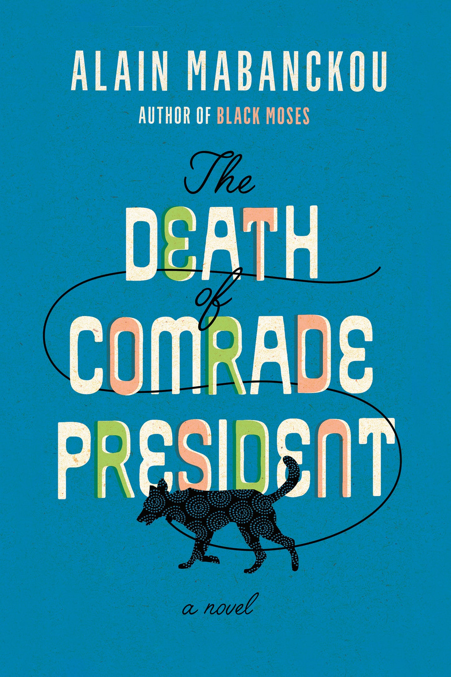 The Death of Comrade President - Agricola Street Books