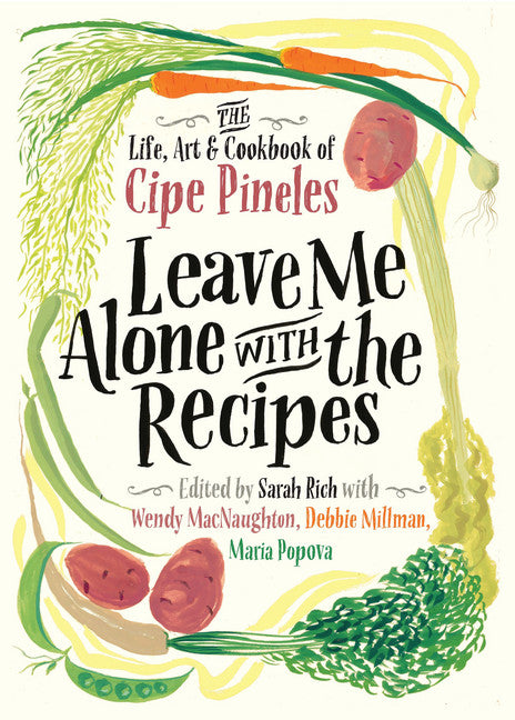 Leave Me Alone with the Recipes - Agricola Street Books