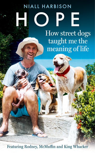 Hope: How Street Dogs Taught Me the Meaning of Life - Agricola Street Books