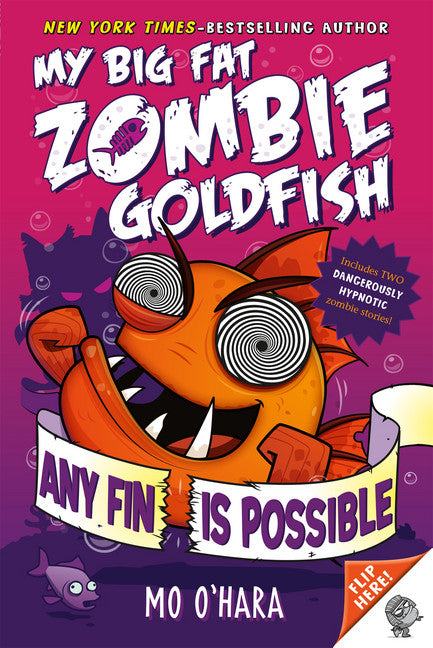 Any Fin Is Possible: My Big Fat Zombie Goldfish - Agricola Street Books
