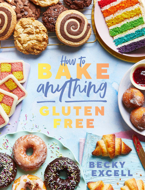 How to Bake Anything Gluten Free (From Sunday Times Bestselling Author) - Agricola Street Books