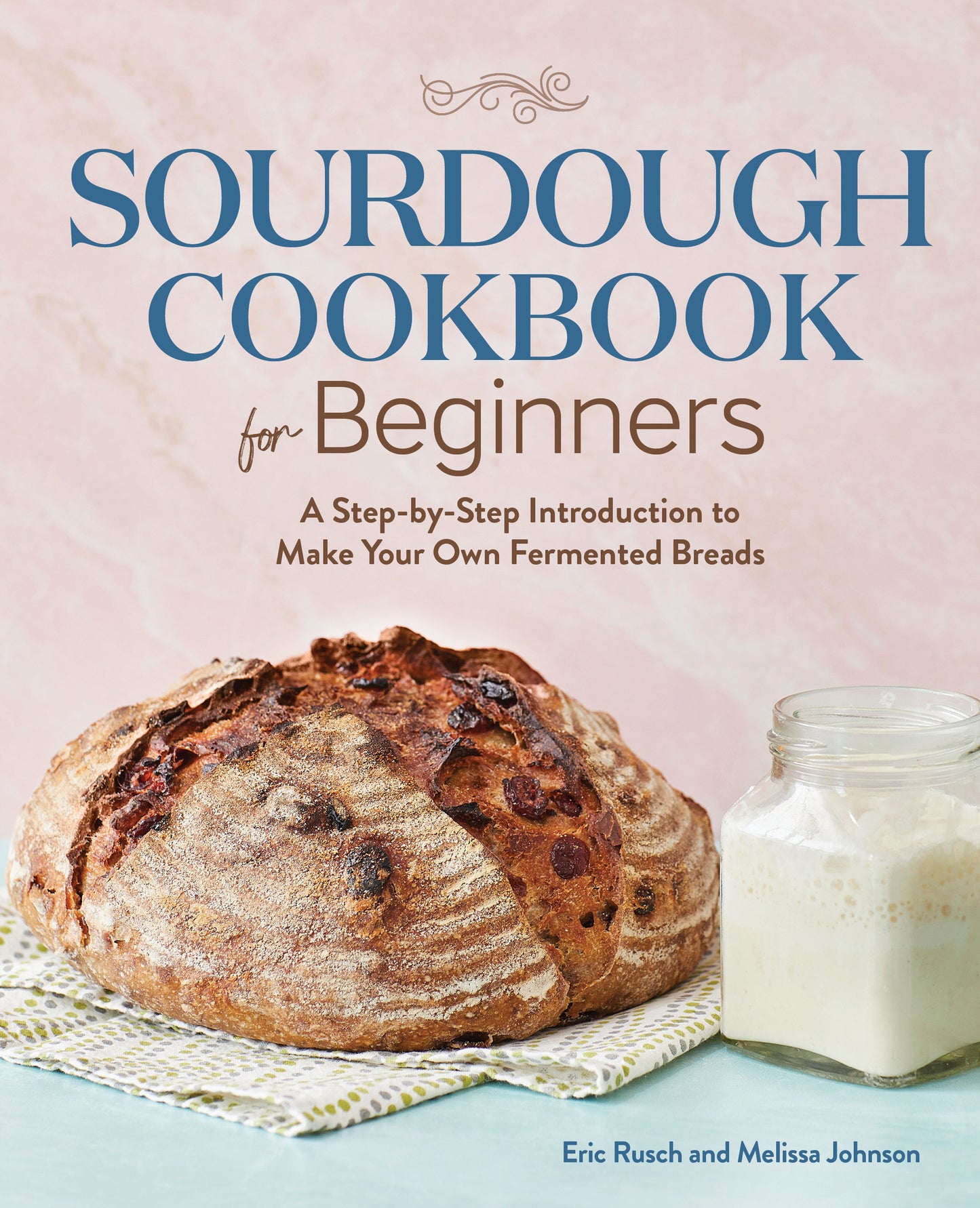 Sourdough Cookbook for Beginners - Agricola Street Books