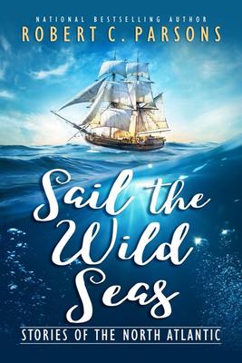Sail the Wild Seas - Agricola Street Books
