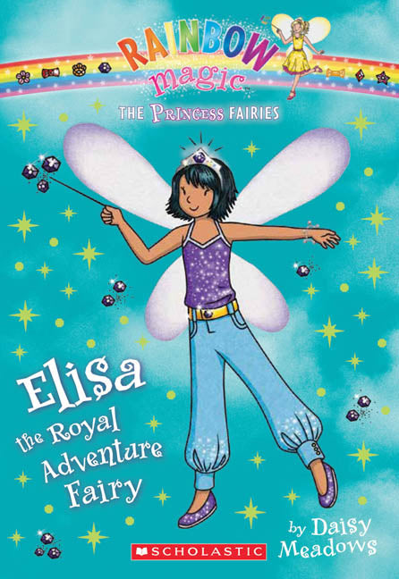 Rainbow Magic: The Princess Fairies #4: Elisa the Royal Adventure Fairy - Agricola Street Books