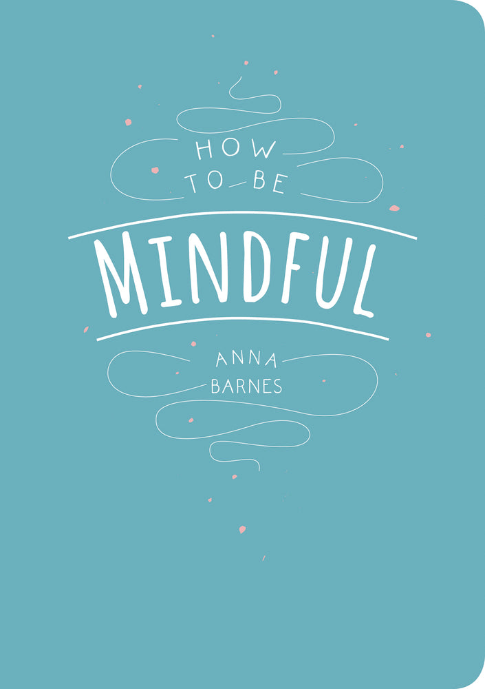 How to Be Mindful - Agricola Street Books