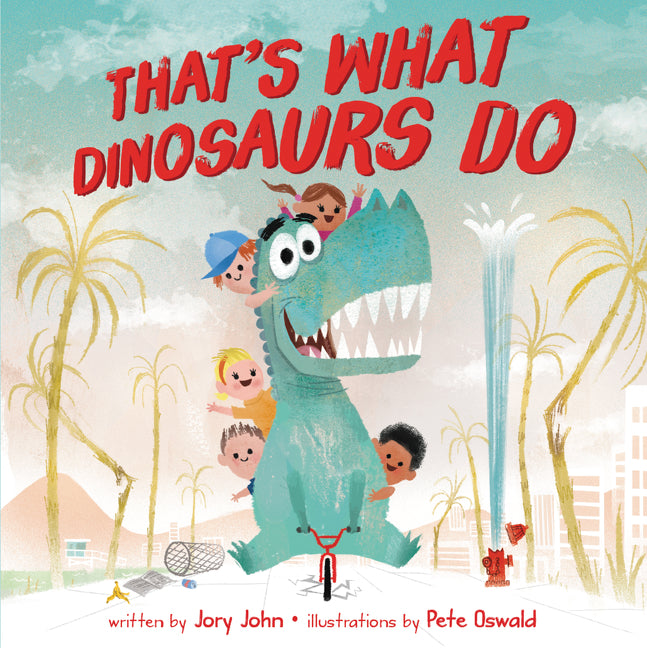 That's What Dinosaurs Do - Agricola Street Books