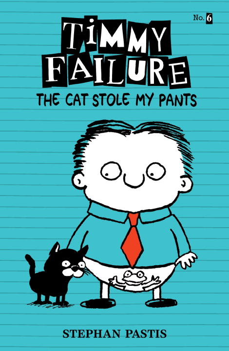Timmy Failure: The Cat Stole My Pants - Agricola Street Books
