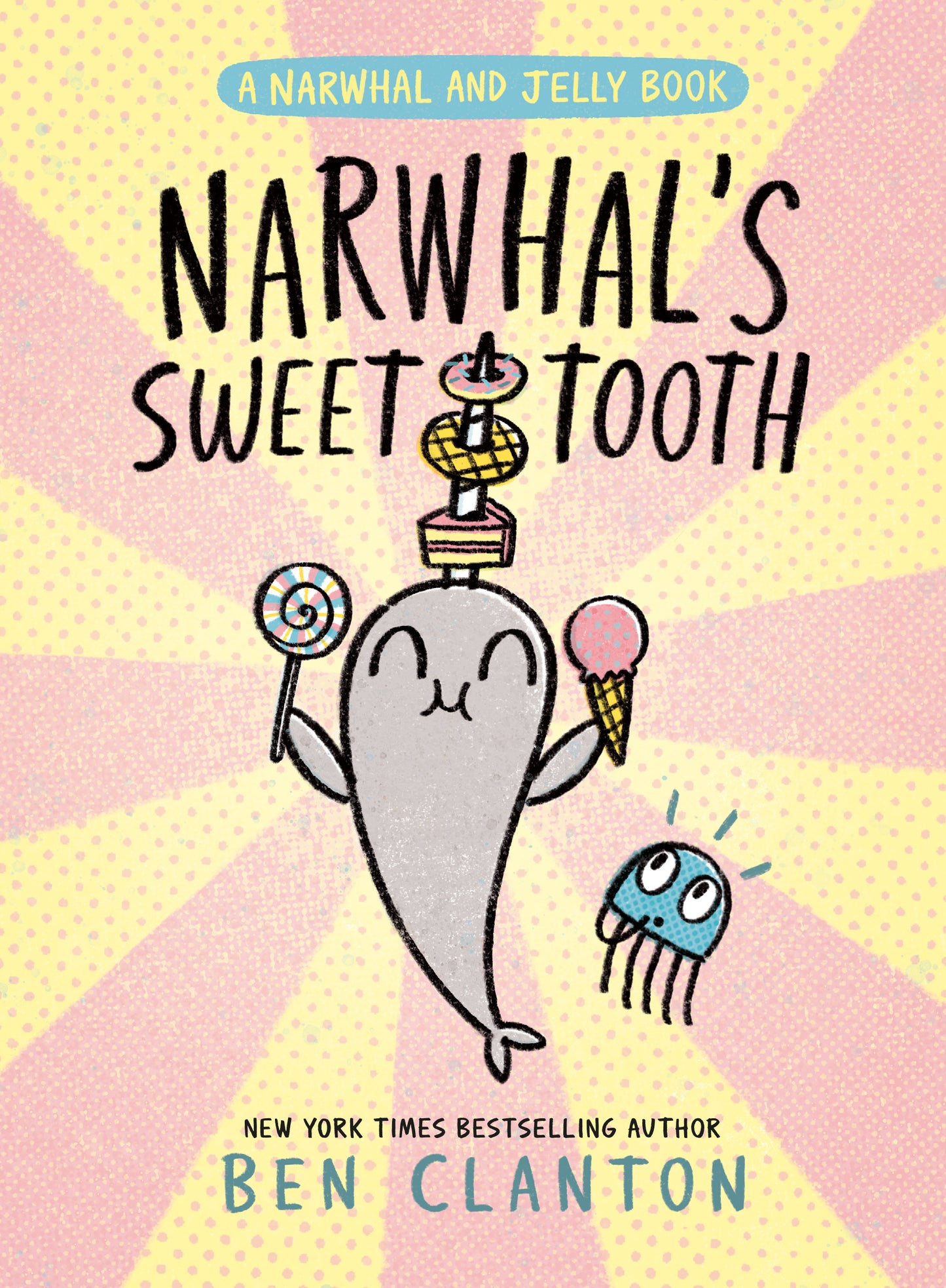 Narwhal's Sweet Tooth (A Narwhal and Jelly Book #9) - Agricola Street Books