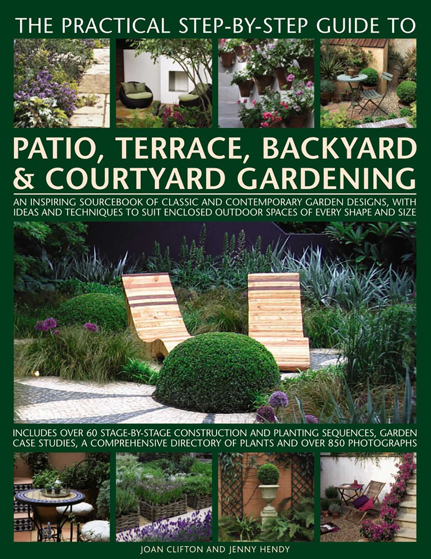 The Practical Step-by-Step Guide to Patio, Terrace, Backyard & Courtyard Gardening