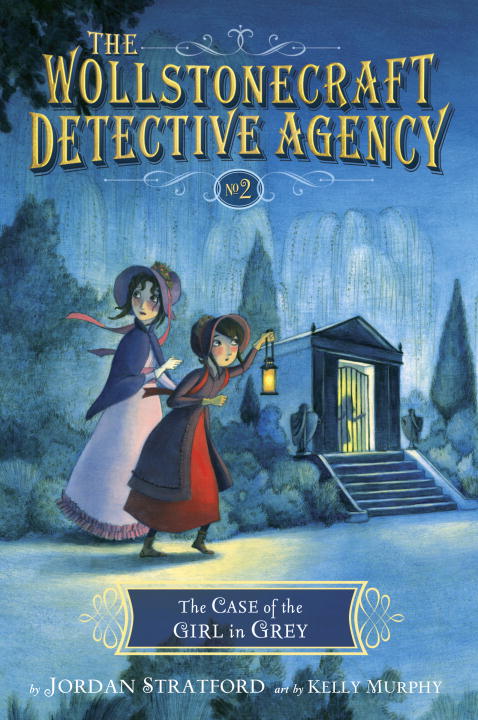 The Case of the Girl in Grey (The Wollstonecraft Detective Agency, Book 2) - Agricola Street Books