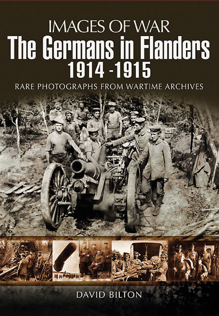 The Germans in Flanders 1914 - 1915 - Agricola Street Books