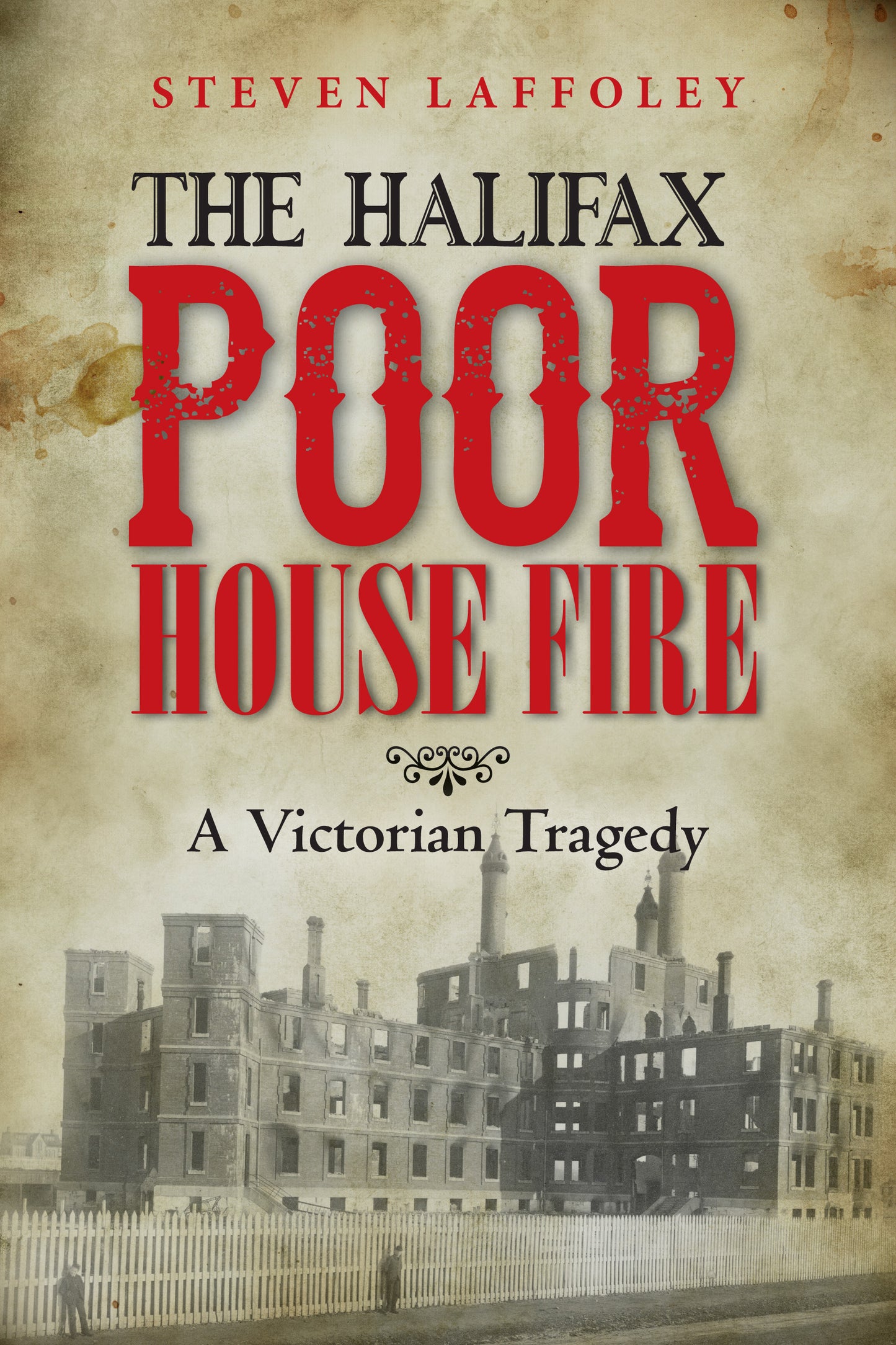 The Halifax Poor House Fire - Agricola Street Books