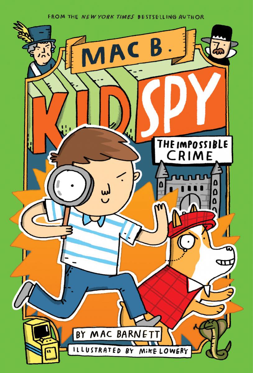 The Impossible Crime (Mac B., Kid Spy #2) - Agricola Street Books