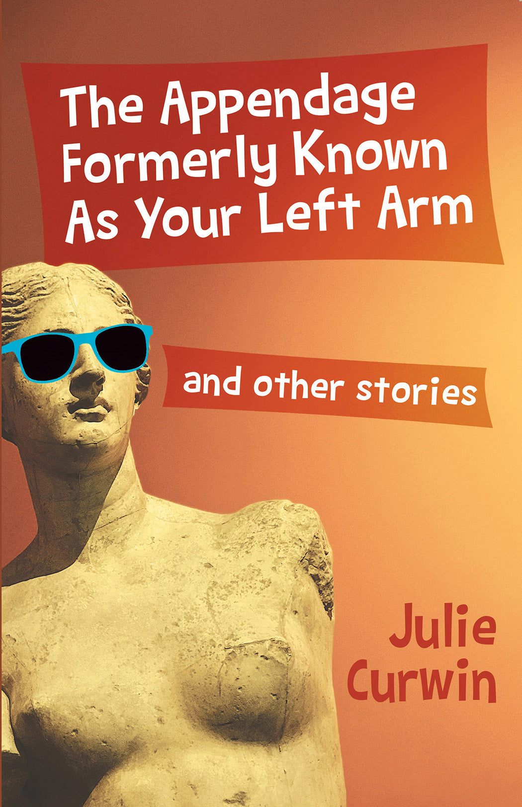 The Appendage Formerly Known as Your Left Arm - Agricola Street Books