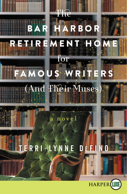 The Bar Harbor Retirement Home for Famous Writers (And Their Muses) - Agricola Street Books