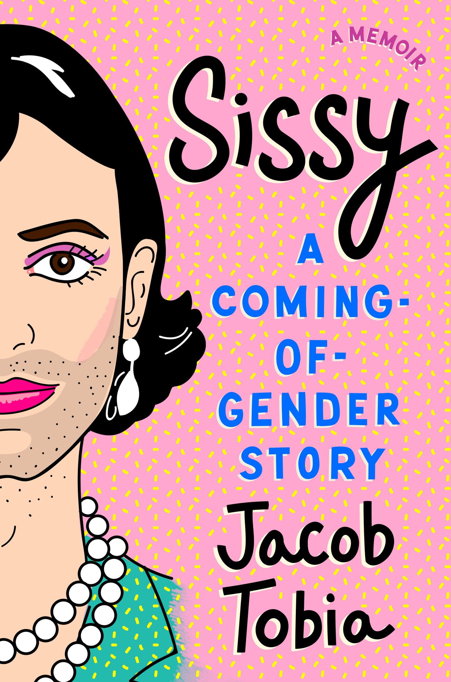 Sissy: A Coming-of-Gender Story - Agricola Street Books
