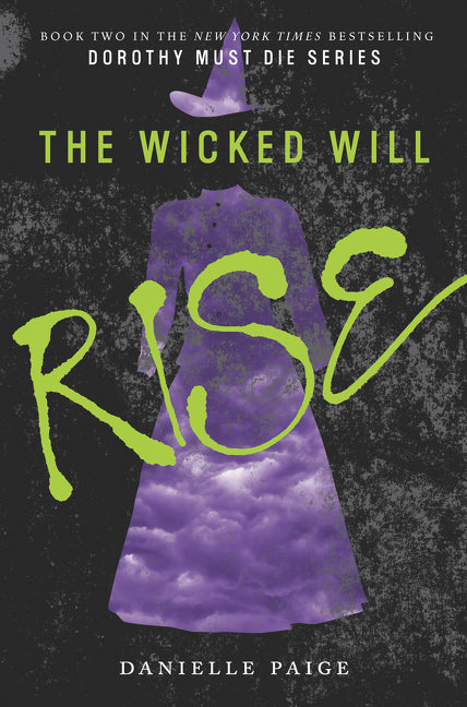 The Wicked Will Rise (Dorothy Must Die #2) - Agricola Street Books
