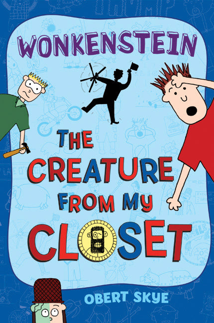 Wonkenstein: The Creature From My Closet - Agricola Street Books