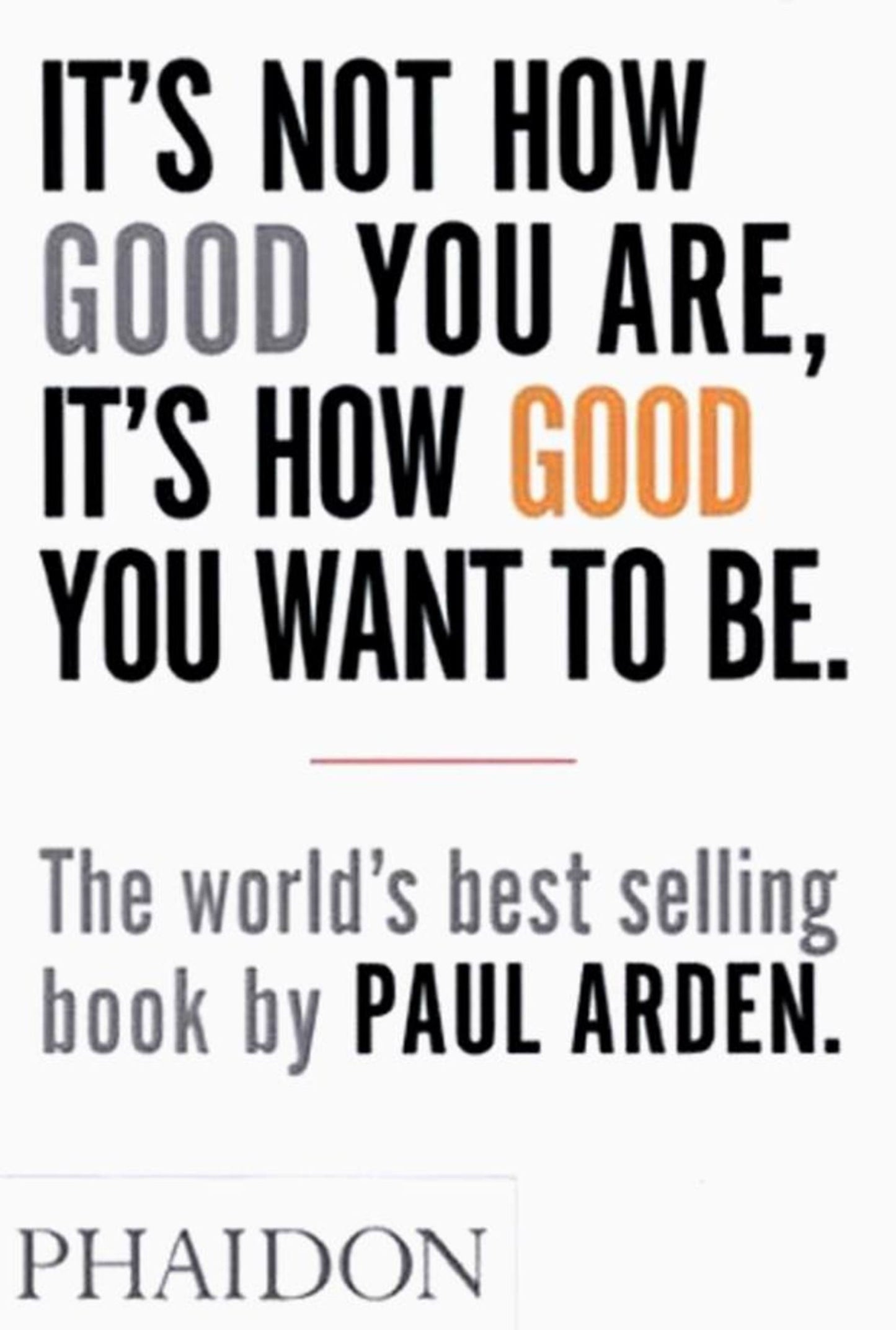 It's Not How Good You Are, It's How Good You Want to Be - Agricola Street Books