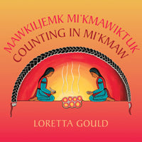 Counting in Mi'kmaw / Mawkiljemk Mi'kmawiktuk - Agricola Street Books