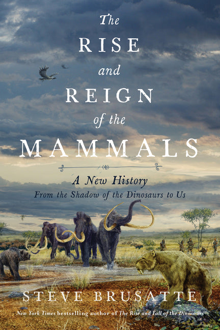 The Rise and Reign of the Mammals - Agricola Street Books