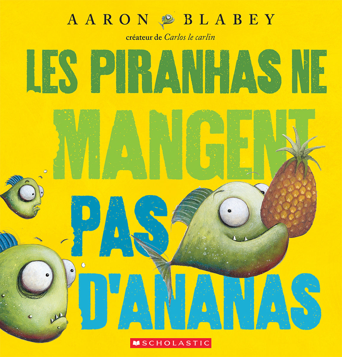 Les piranhas ne mangent pas d'ananas - Agricola Street Books