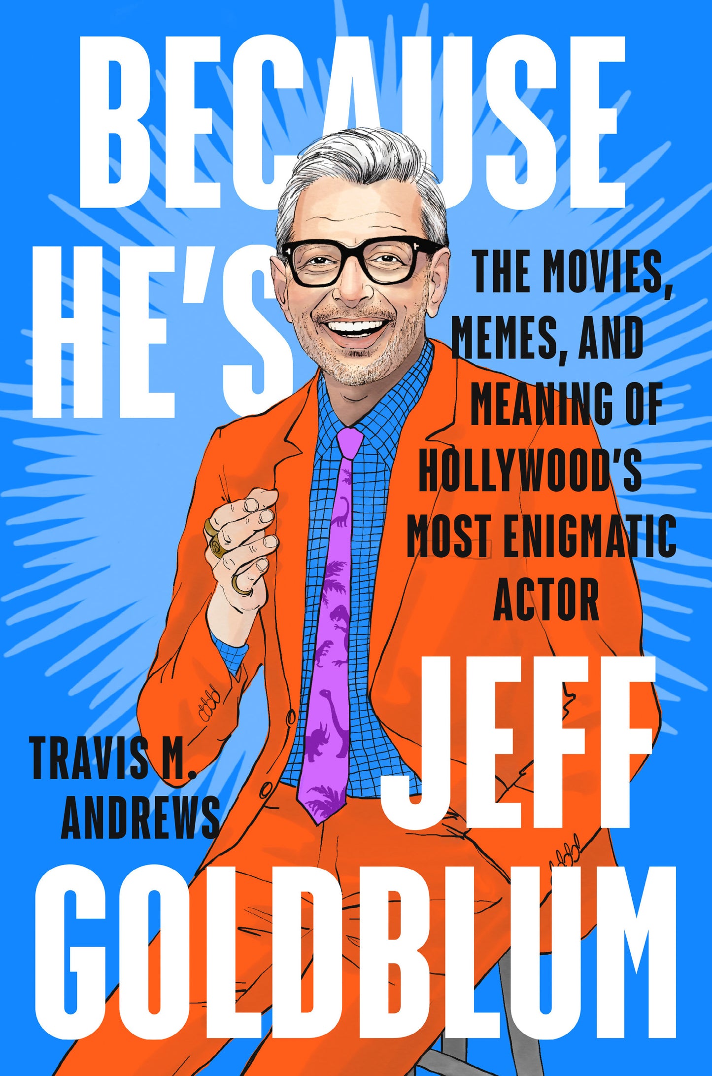 Because He's Jeff Goldblum - Agricola Street Books