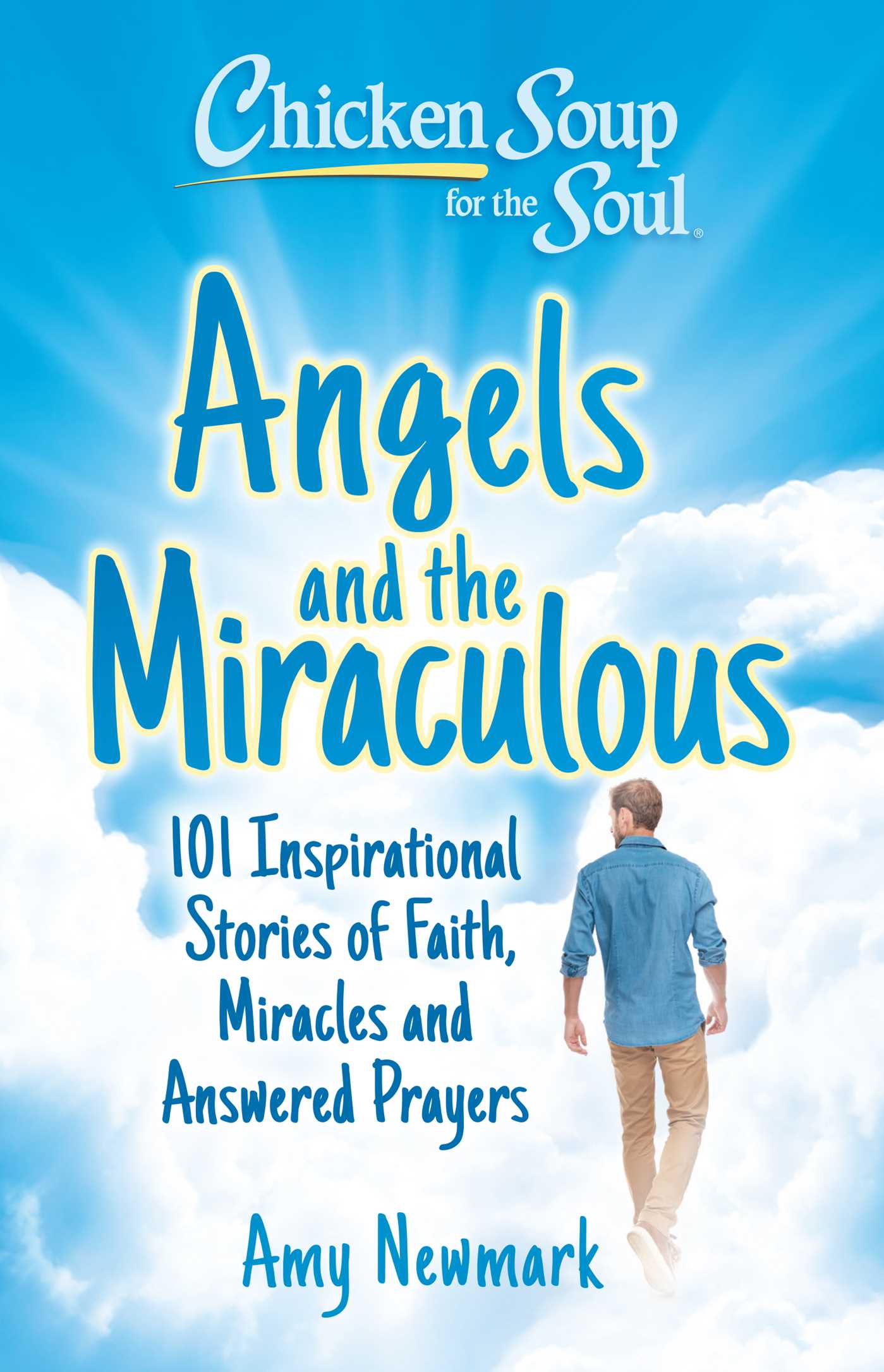 Chicken Soup for the Soul: Angels and the Miraculous - Agricola Street Books