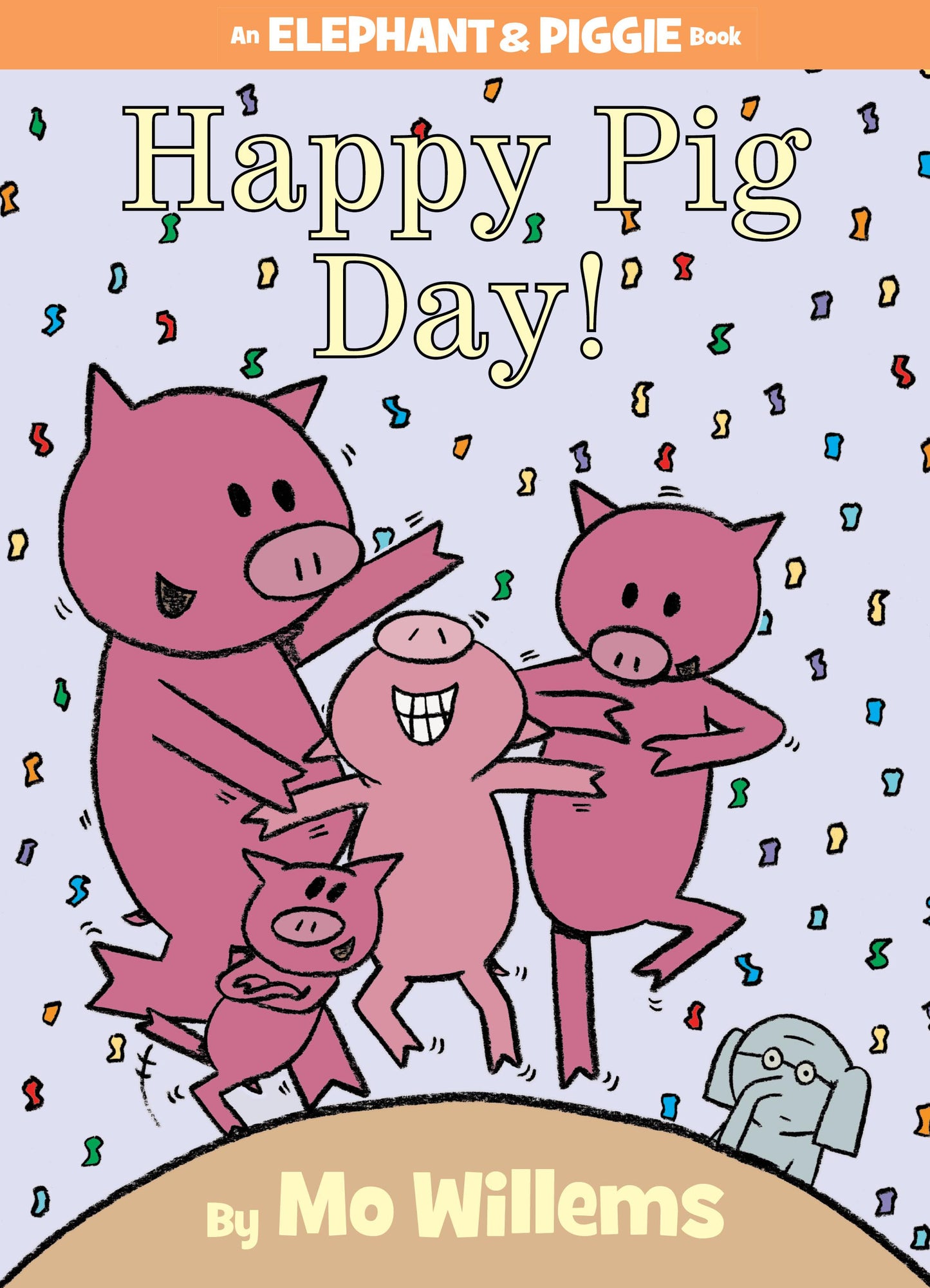 Happy Pig Day! (An Elephant and Piggie Book) - Agricola Street Books