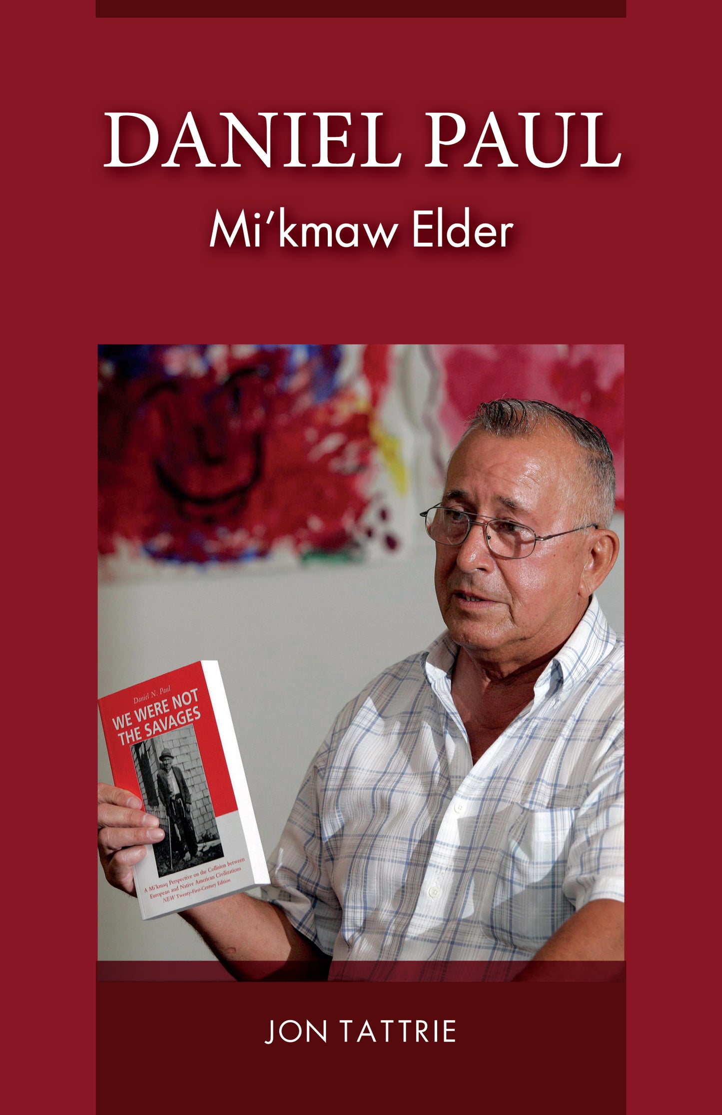 Daniel Paul: Mi'kmaw Elder - Agricola Street Books