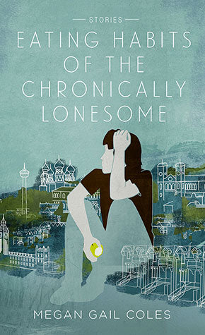 Eating Habits of the Chronically Lonesome - Agricola Street Books