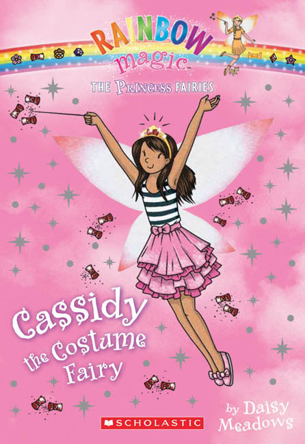 Rainbow Magic: The Princess Fairies #2: Cassidy the Costume Fairy - Agricola Street Books