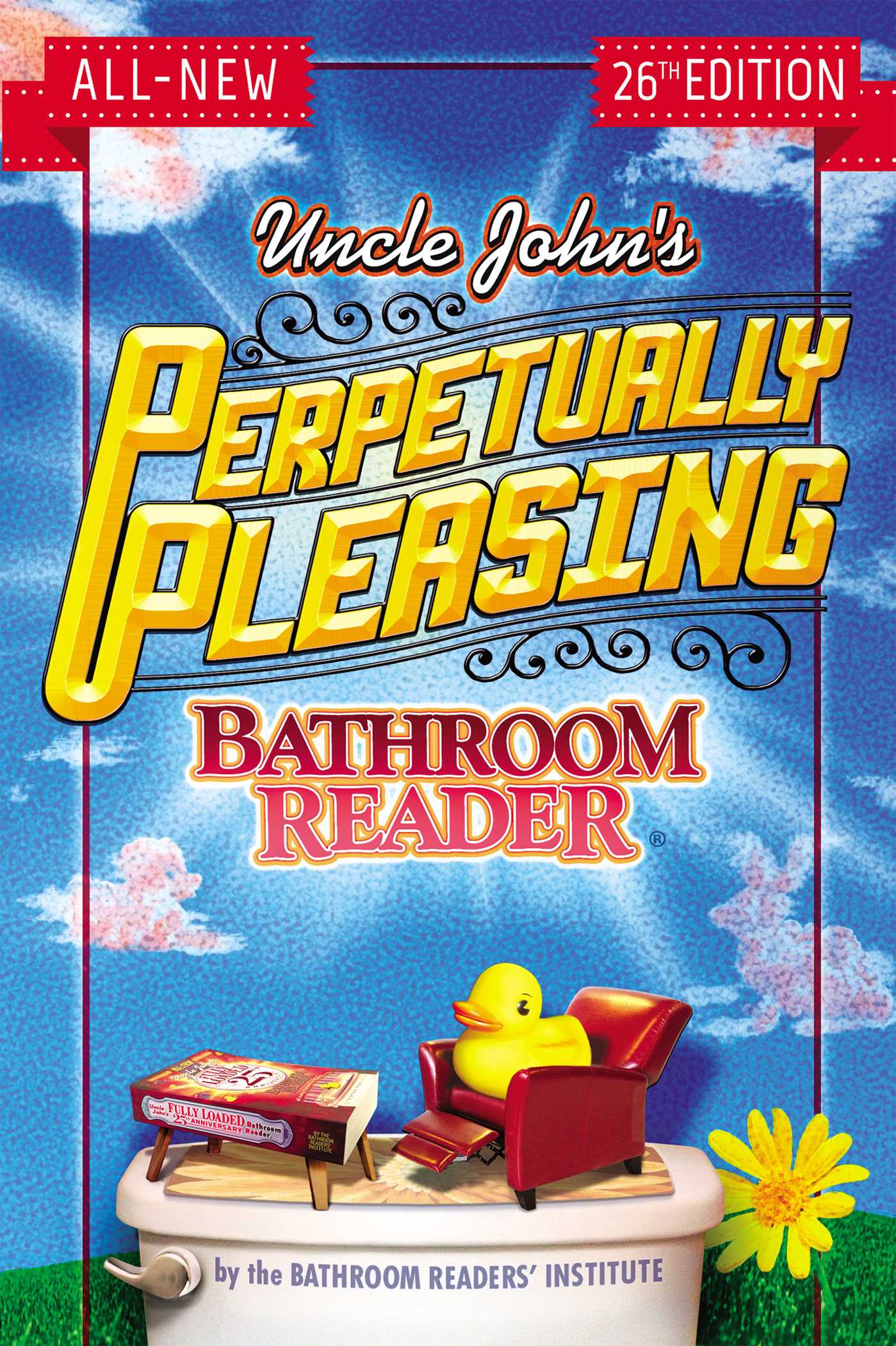 Uncle John's Perpetually Pleasing Bathroom Reader - Agricola Street Books