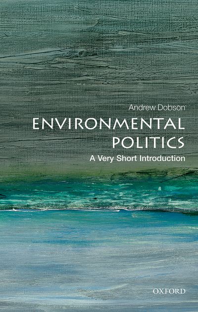 Environmental Politics: A Very Short Introduction - Agricola Street Books
