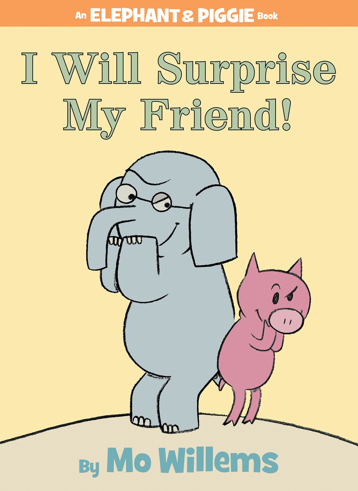 I Will Surprise My Friend!-An Elephant and Piggie Book - Agricola Street Books