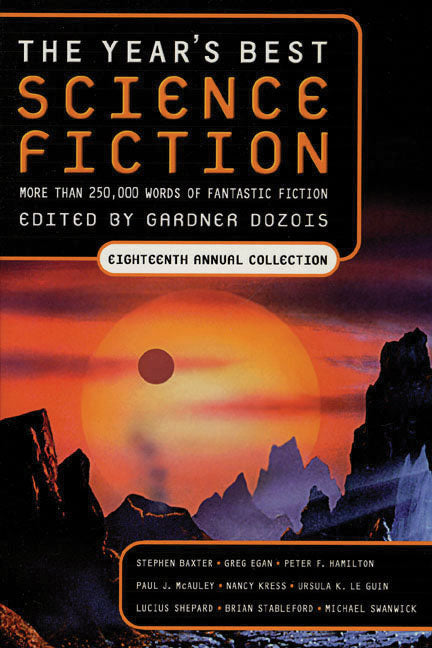 The Year's Best Science Fiction: Eighteenth Annual Collection - Agricola Street Books