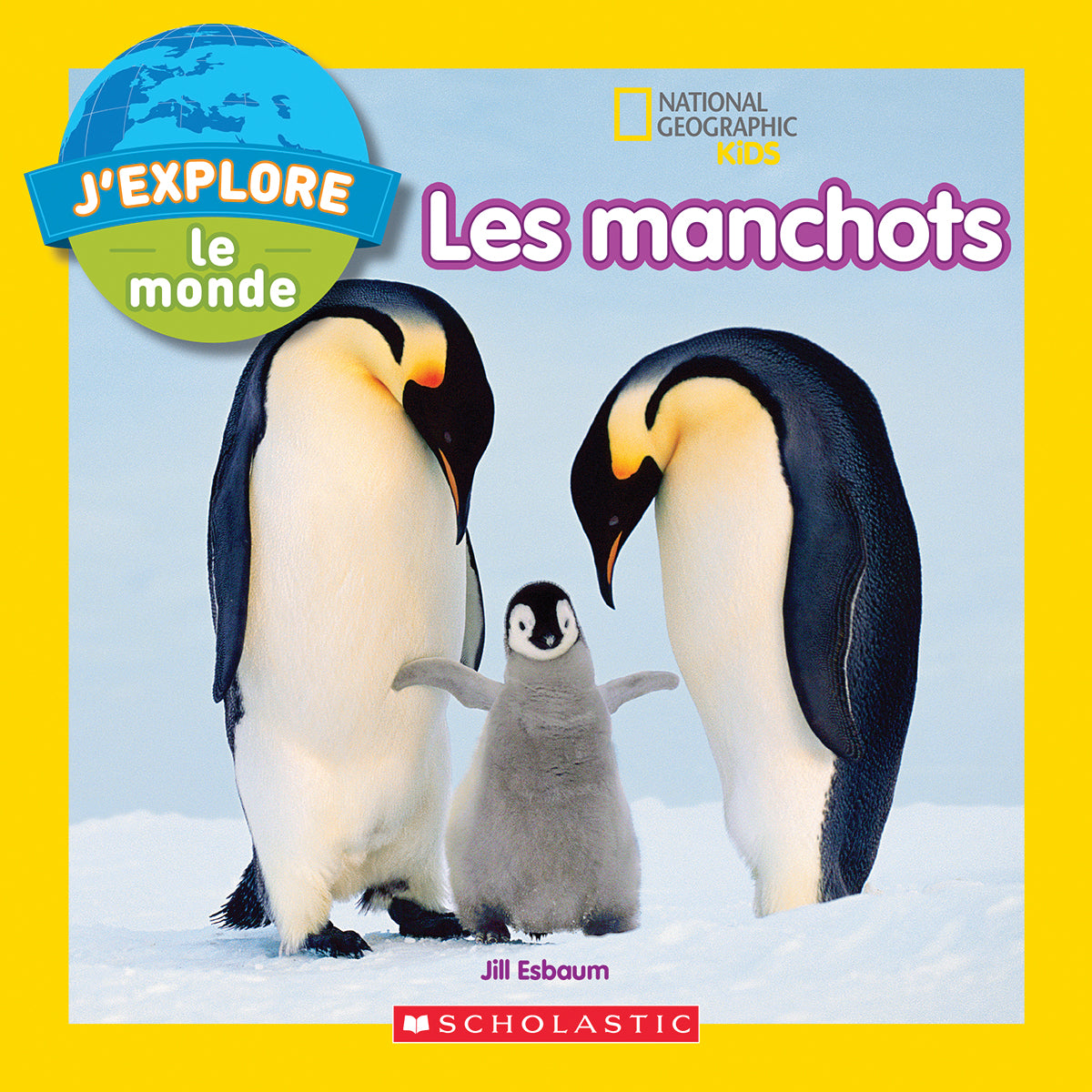 J’explore le monde : Les manchots