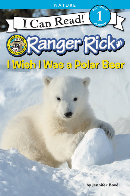 Ranger Rick: I Wish I Was a Polar Bear - Agricola Street Books